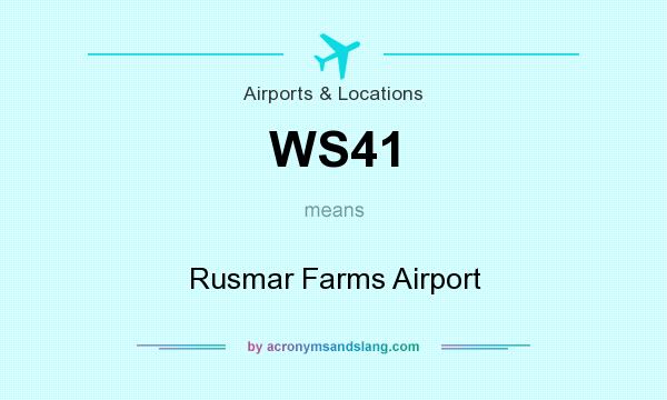 What does WS41 mean? It stands for Rusmar Farms Airport