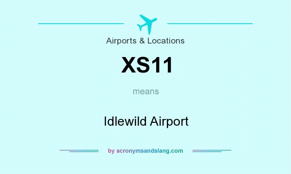What does XS11 mean? It stands for Idlewild Airport