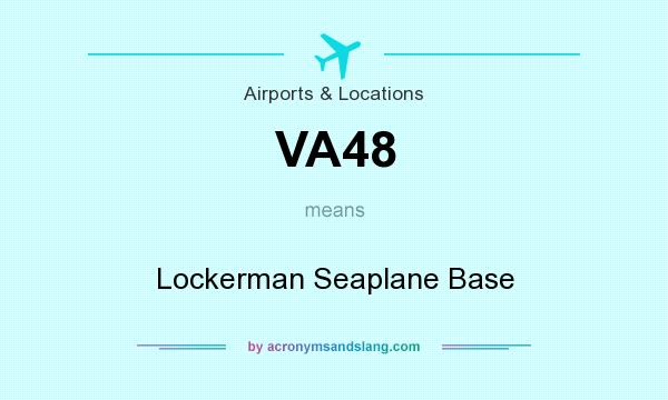 What does VA48 mean? It stands for Lockerman Seaplane Base