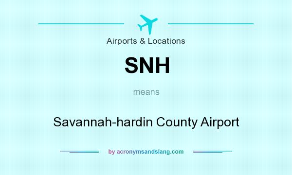 What does SNH mean? It stands for Savannah-hardin County Airport
