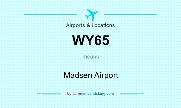 What does WY65 mean? It stands for Madsen Airport