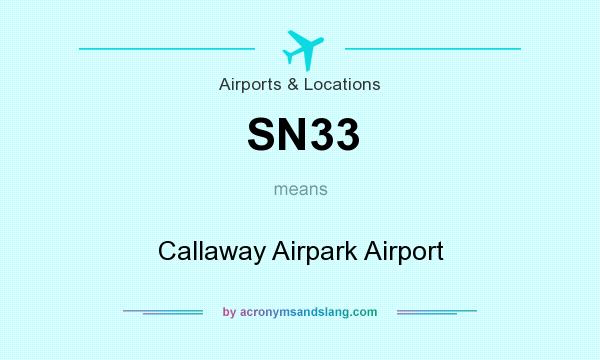 What does SN33 mean? It stands for Callaway Airpark Airport