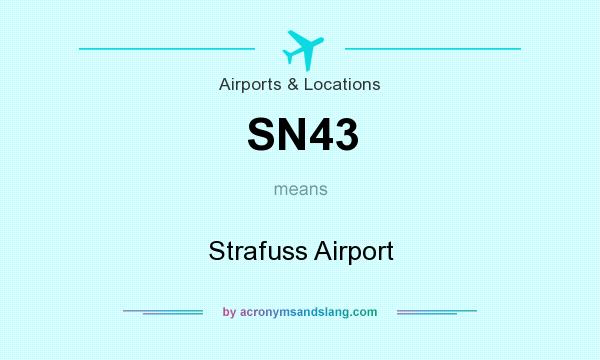 What does SN43 mean? It stands for Strafuss Airport