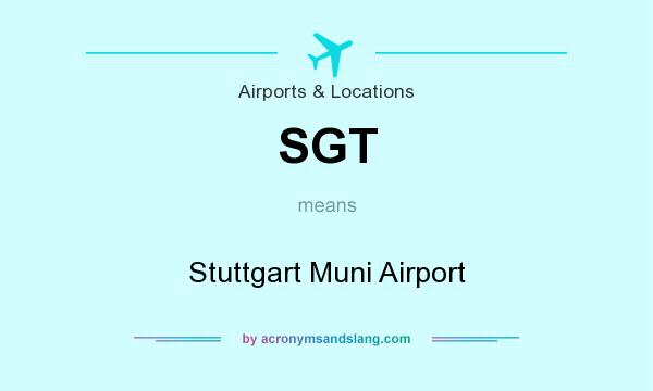 What does SGT mean? It stands for Stuttgart Muni Airport
