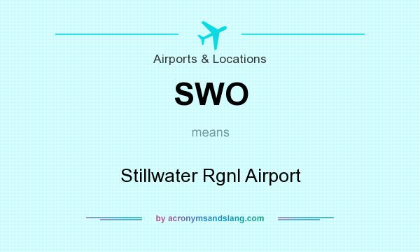 What does SWO mean? It stands for Stillwater Rgnl Airport