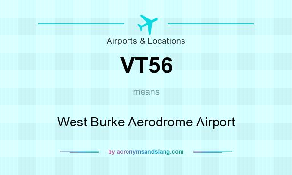 What does VT56 mean? It stands for West Burke Aerodrome Airport
