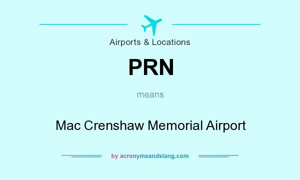 What does PRN mean? It stands for Mac Crenshaw Memorial Airport