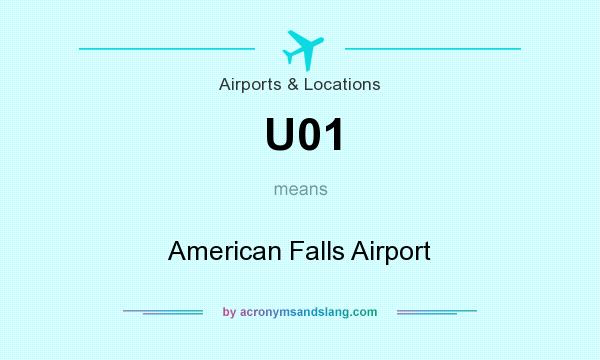 What does U01 mean? It stands for American Falls Airport