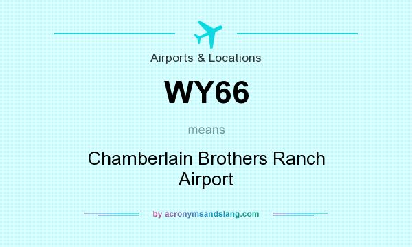 What does WY66 mean? It stands for Chamberlain Brothers Ranch Airport