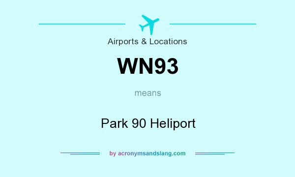What does WN93 mean? It stands for Park 90 Heliport