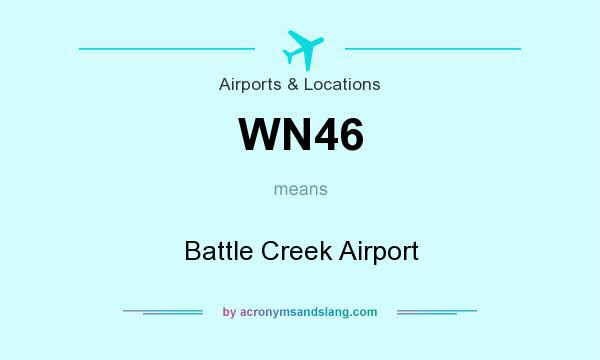 What does WN46 mean? It stands for Battle Creek Airport
