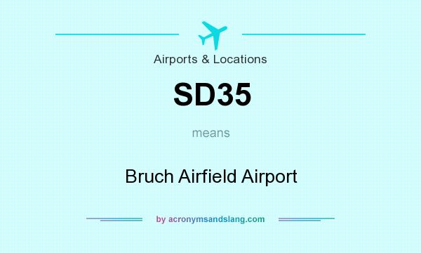 What does SD35 mean? It stands for Bruch Airfield Airport