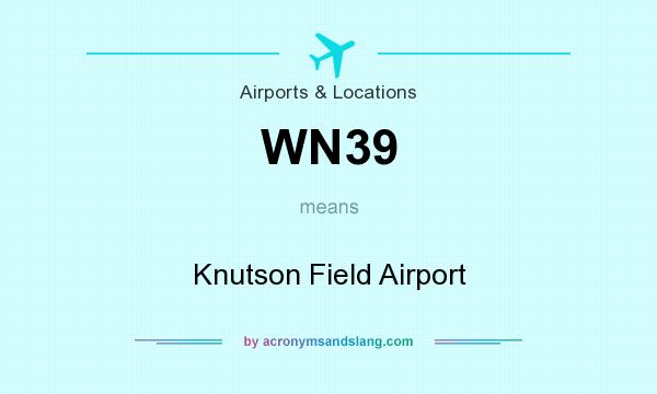 What does WN39 mean? It stands for Knutson Field Airport