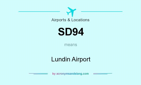 What does SD94 mean? It stands for Lundin Airport