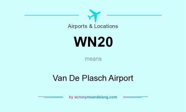 What does WN20 mean? It stands for Van De Plasch Airport
