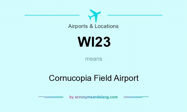 What does WI23 mean? It stands for Cornucopia Field Airport