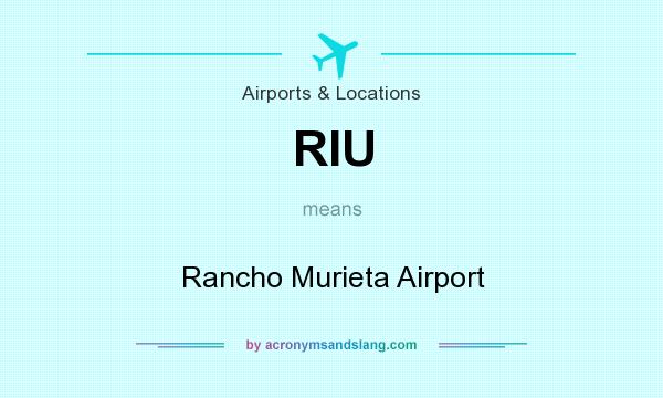 What does RIU mean? It stands for Rancho Murieta Airport
