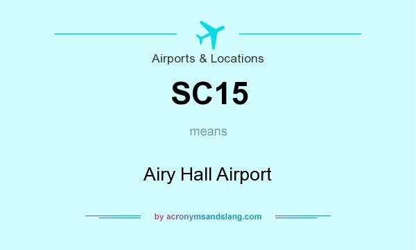 What does SC15 mean? It stands for Airy Hall Airport