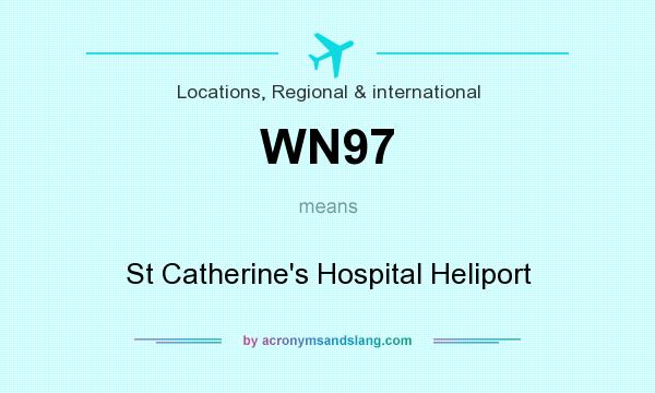 What does WN97 mean? It stands for St Catherine`s Hospital Heliport