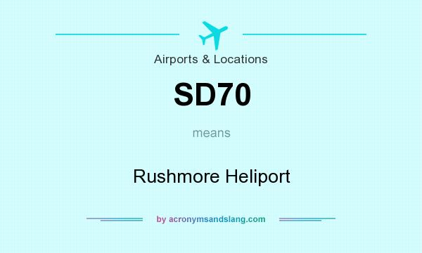 What does SD70 mean? It stands for Rushmore Heliport