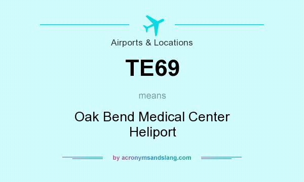 What does TE69 mean? It stands for Oak Bend Medical Center Heliport