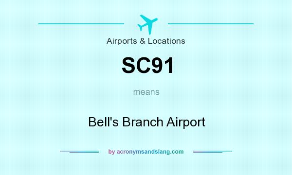 What does SC91 mean? It stands for Bell`s Branch Airport