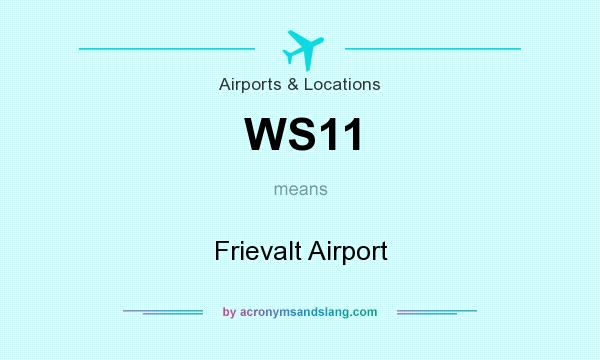 What does WS11 mean? It stands for Frievalt Airport