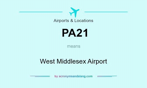 What does PA21 mean? It stands for West Middlesex Airport
