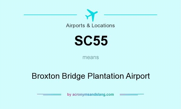 What does SC55 mean? It stands for Broxton Bridge Plantation Airport