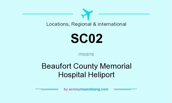 What does SC02 mean? It stands for Beaufort County Memorial Hospital Heliport