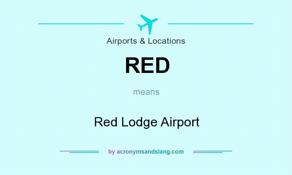What does RED mean? It stands for Red Lodge Airport