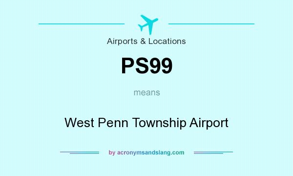 What does PS99 mean? It stands for West Penn Township Airport