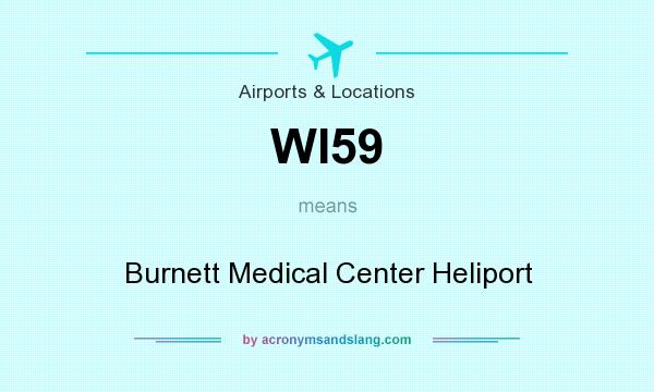 What does WI59 mean? It stands for Burnett Medical Center Heliport