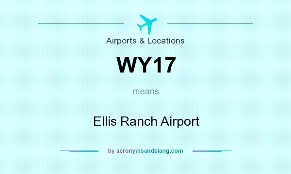What does WY17 mean? It stands for Ellis Ranch Airport