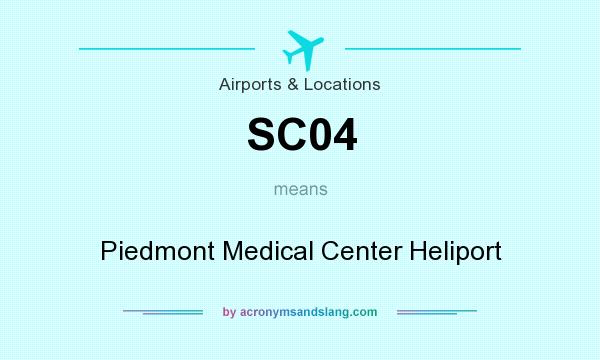 What does SC04 mean? It stands for Piedmont Medical Center Heliport