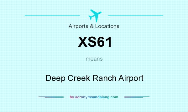 What does XS61 mean? It stands for Deep Creek Ranch Airport