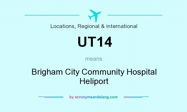 What does UT14 mean? It stands for Brigham City Community Hospital Heliport