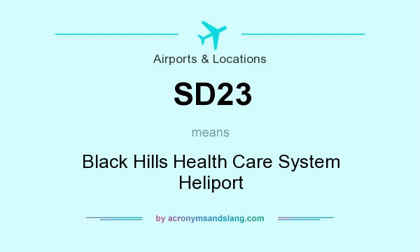 What does SD23 mean? It stands for Black Hills Health Care System Heliport