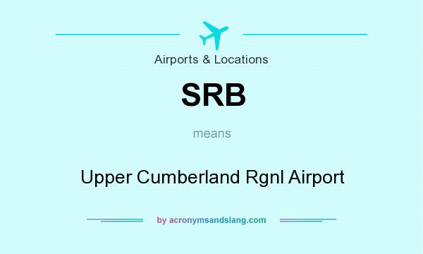 What does SRB mean? It stands for Upper Cumberland Rgnl Airport