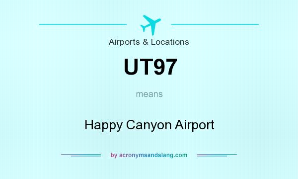 What does UT97 mean? It stands for Happy Canyon Airport