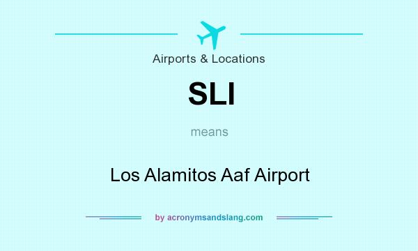 What does SLI mean? It stands for Los Alamitos Aaf Airport
