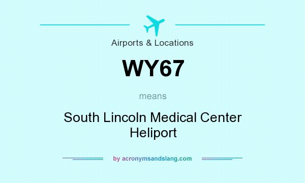 What does WY67 mean? It stands for South Lincoln Medical Center Heliport