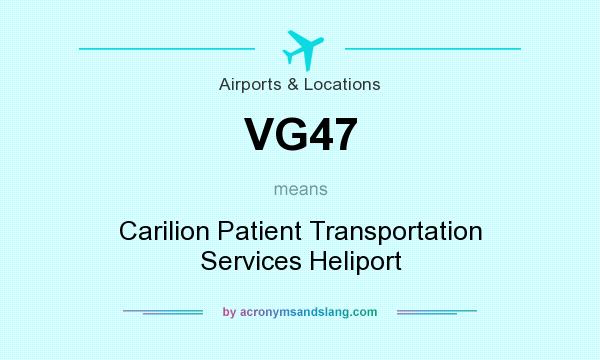 What does VG47 mean? It stands for Carilion Patient Transportation Services Heliport