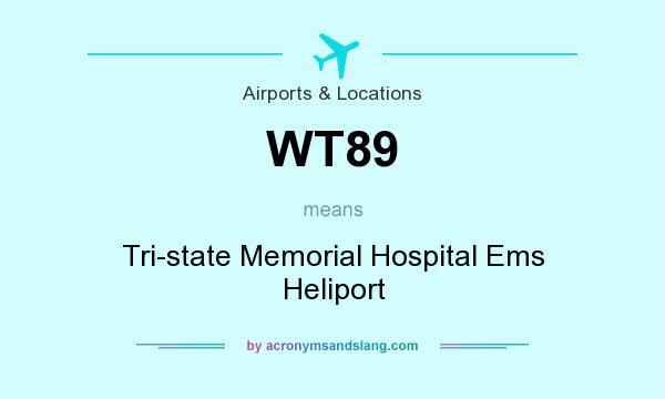 What does WT89 mean? It stands for Tri-state Memorial Hospital Ems Heliport