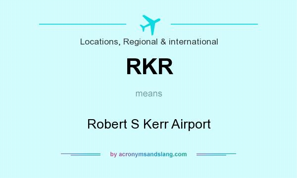 What does RKR mean? It stands for Robert S Kerr Airport