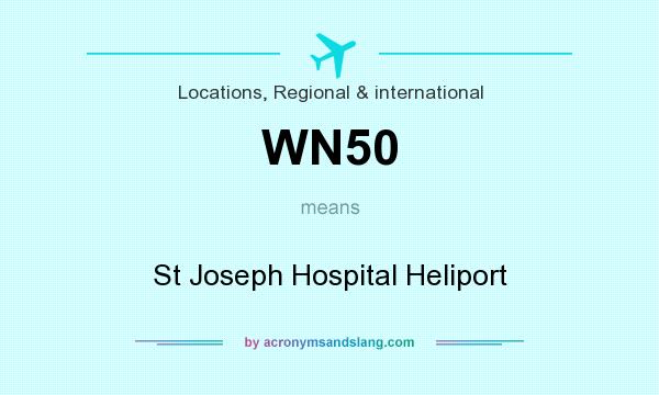 What does WN50 mean? It stands for St Joseph Hospital Heliport