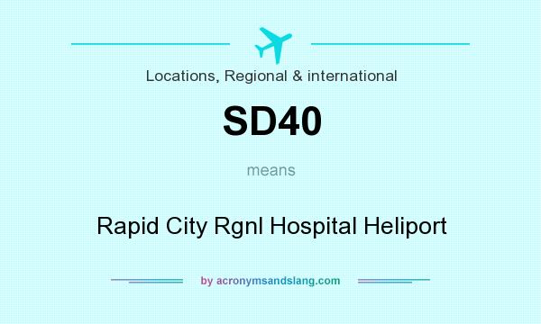 What does SD40 mean? It stands for Rapid City Rgnl Hospital Heliport