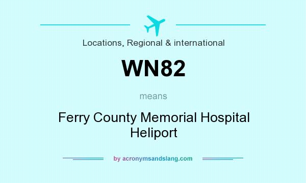 What does WN82 mean? It stands for Ferry County Memorial Hospital Heliport