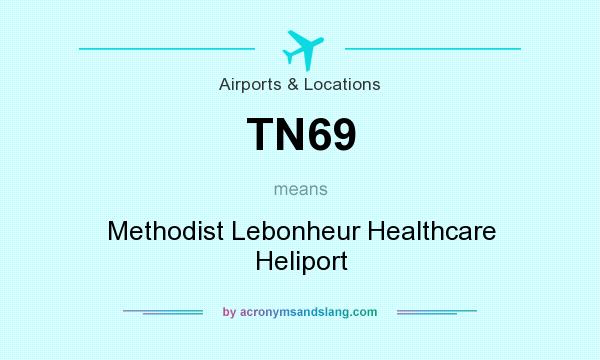 What does TN69 mean? It stands for Methodist Lebonheur Healthcare Heliport