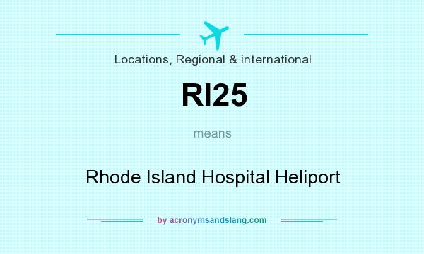 What does RI25 mean? It stands for Rhode Island Hospital Heliport